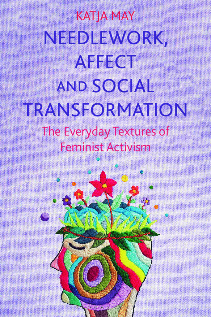 The book cover of Needlework, Affect and Social Transformation by Katja May